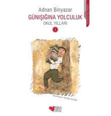 Günışığına Yolculuk 3 -  Okul Yılları