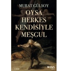 Oysa Herkes Kendisiyle Meşgul