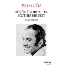 Düşünüyorum da Müthiş Birşey - Düzyazılar