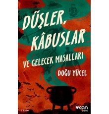 Düşler, Kâbuslar ve Gelecek Masallar