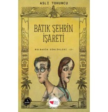 Batık Şehrin İşareti - Bolbadim Günlükleri 2