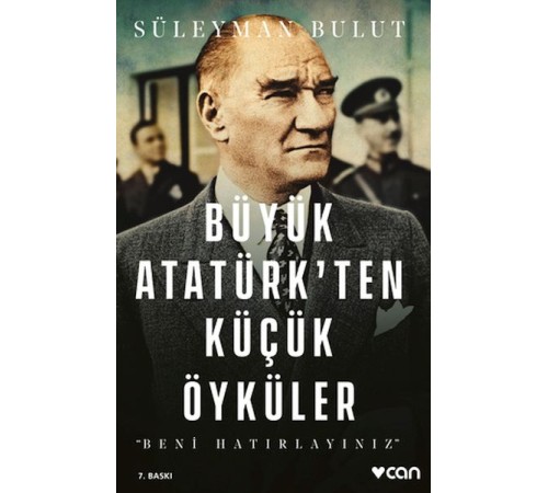 Büyük Atatürk'ten Küçük Öyküler- Beni Hatırlayınız