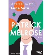 Anne Sütü - Patrick Melrose 4. Kitap