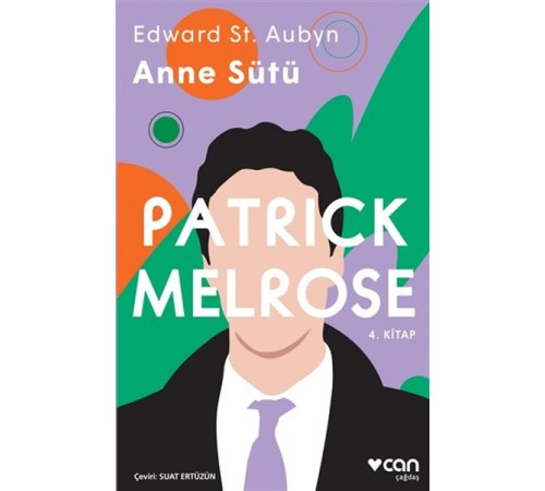Anne Sütü - Patrick Melrose 4. Kitap Anne Sütü - Patrick Melrose 4. Kitap