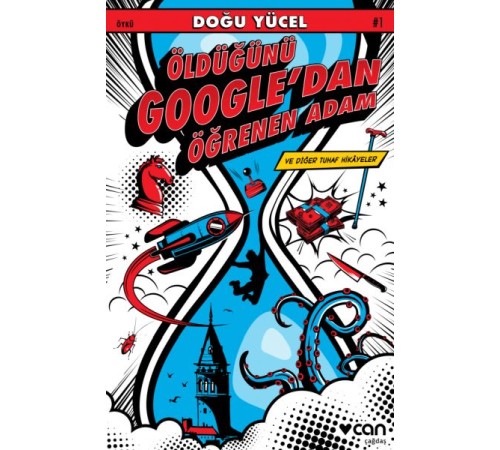 Öldüğünü Google’dan Öğrenen Adam ve Diğer Tuhaf Hikayeler Öldüğünü Google’dan Öğrenen Adam ve Diğer Tuhaf Hikayeler