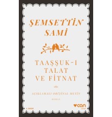 Taaşşukı Talat ve Fitnat (Açıklamalı Orijinal Metin)