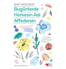 Bugünlerde Herkesin Adı Affedersin