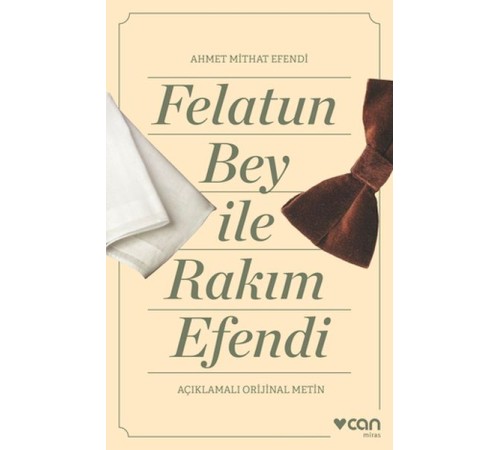 Felatun Bey ve Rakım Efendi (Açıklamalı Orijinal Metin) Felatun Bey ve Rakım Efendi (Açıklamalı Orijinal Metin)