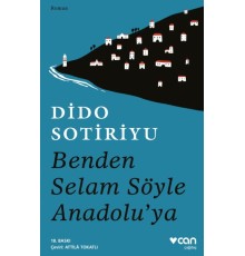 Benden Selam Söyle Anadolu’ya