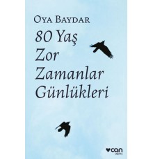 80 Yaş Zor Zamanlar Günlükleri