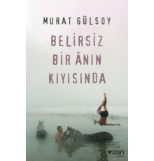Belirsiz Bir Anın Kıyısında