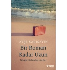 Bir Roman Kadar Uzun: Geride Kalanlar, Anılar