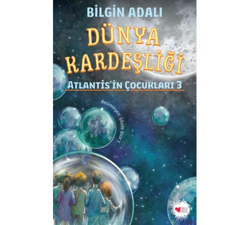 Dünya Kardeşliği - Atlantis'in Çocukları 3 Dünya Kardeşliği - Atlantis'in Çocukları 3