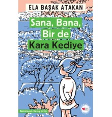 Sana, Bana, Bir de Kara Kediye
