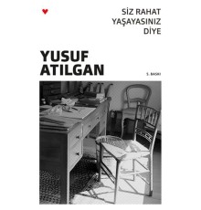 Siz Rahat Yaşayasınız Diye (Yeni Kapak)