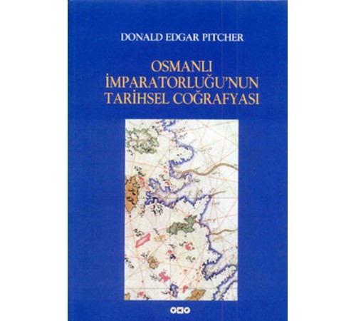 Osmanlı İmparatorluğu’nun Tarihsel Coğrafyası