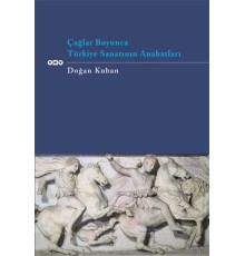 Çağlar Boyunca Türkiye Sanatının Anahatları