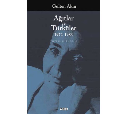 Ağıtlar ve Türküler 1972-1983 Toplu Şiirler 2 Ağıtlar ve Türküler 1972-1983 Toplu Şiirler 2