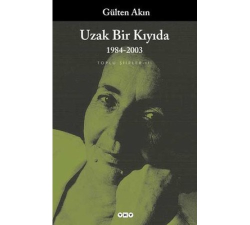 Uzak Bir Kıyıda-Toplu Şiirler 3