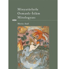 Minyatürlerle Osmanlı-İslam Mitologyası