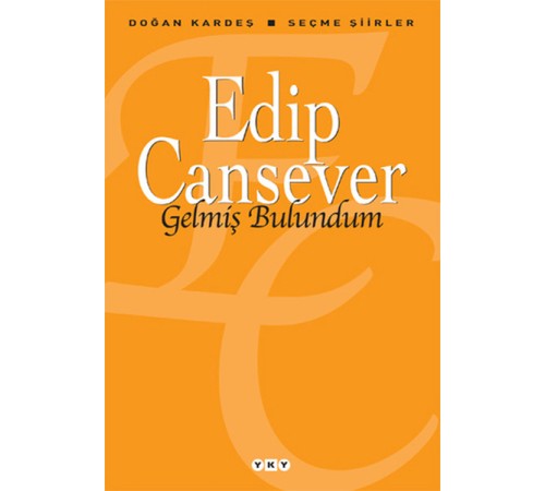 Gelmiş Bulundum - Seçme Şiirler
