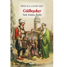 Gülbeşeker-Türk Tatlıları Tarihi