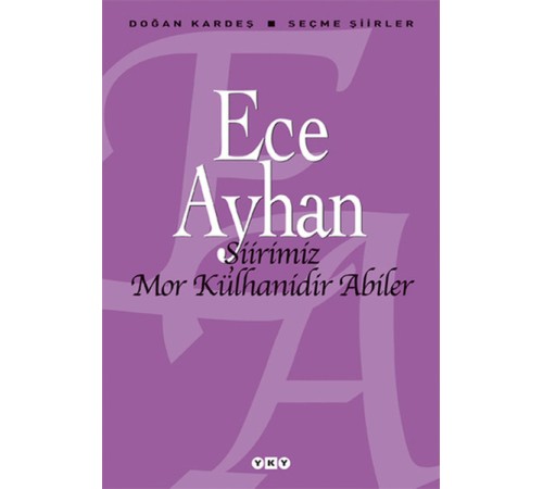 Şiirimiz Mor Külhanidir Abiler