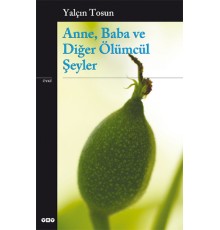 Anne, Baba ve Diğer Ölümcül Şeyler