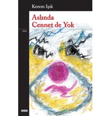 Aslında Cennet de Yok