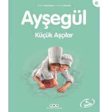 Ayşegül Serisi 14 - Küçük Aşçılar
