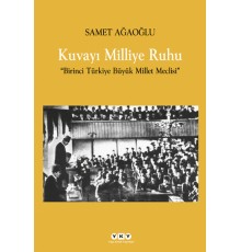 Kuvayı Milliye Ruhu  Birinci Türkiye Büyük Millet Meclisi