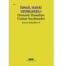 Osmanlı Hanedanı Üstüne İncelemeler - Seçme Makaleler Iı