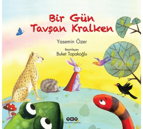 Bir Gün Tavşan Kralken Bir Gün Tavşan Kralken