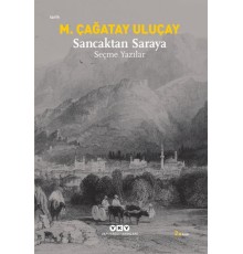 Sancaktan Saraya / Seçme Yazılar
