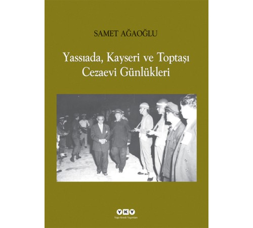Yassıada, Kayseri ve Toptaşı Cezaevi Günlükleri Yassıada, Kayseri ve Toptaşı Cezaevi Günlükleri