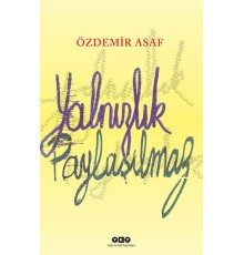 Yalnızlık Paylaşılmaz
