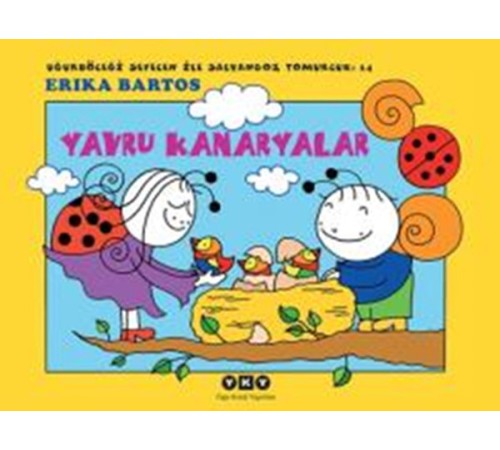 Uğurböceği Sevecen ile Salyangoz Tomurcuk 14 - Yavru Kanaryalar Uğurböceği Sevecen ile Salyangoz Tomurcuk 14 - Yavru Kanaryalar