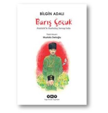 Barış Çocuk Atatürk'le Kurtuluş Savaşında