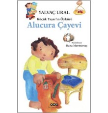 Küçük Yaşarın Öyküsü Alucura Çayevi