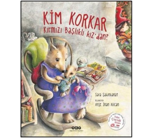 Kim Korkar Kırmızı Başlıklı Kızdan? Kim Korkar Kırmızı Başlıklı Kızdan?