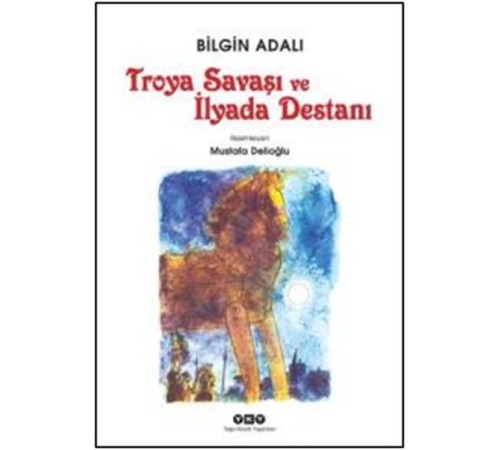 Troya Savaşı ve İlyada Destanı