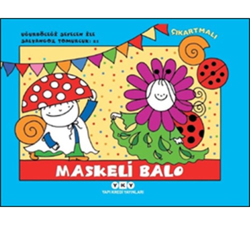 Uğurböceği Sevecen ile Salyangoz Tomurcuk 21 - Maskeli Balo Uğurböceği Sevecen ile Salyangoz Tomurcuk 21 - Maskeli Balo