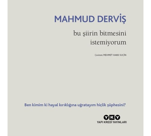 Bu Şiirin Bitmesini İstemiyorum Bu Şiirin Bitmesini İstemiyorum