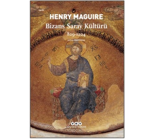 Bizans Saray Kültürü 829-1204 Bizans Saray Kültürü 829-1204