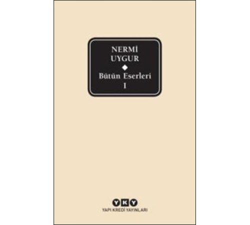 Nermi Uygur - Bütün Eserleri 1 Nermi Uygur - Bütün Eserleri 1