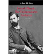 Freud Olmak: Bir Psikanalistin Gelişimi