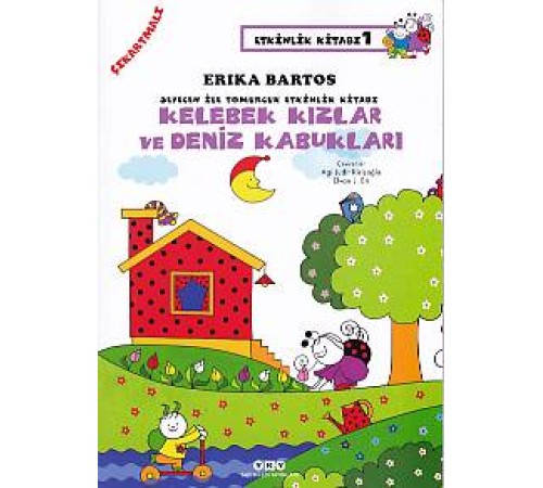 Sevecen ile Tomurcuk Etkinlik Kitabı 01 - Kelebek Kızlar ve Deniz Kabukları
