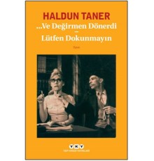 Ve Değirmen Dönerdi - Lütfen Dokunmayın