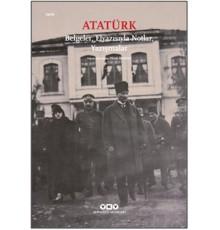 Atatürk: Belgeler, Elyazısıyla Notlar, Yazışmalar