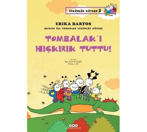 Sevecen ile Tomurcuk Etkinlik Kitabı 03 - Tombalak’ı Hıçkırık Tuttu! Sevecen ile Tomurcuk Etkinlik Kitabı 03 - Tombalak’ı Hıçkırık Tuttu!